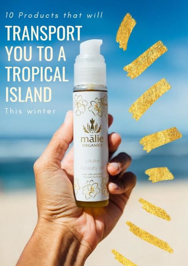 10 Products That Will Transport You to a Tropical Island this Winter